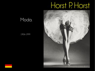 Horst P. Horst 
Moda. 
1906-1999 
 
