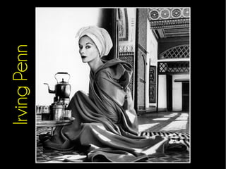 Irving Penn 
 