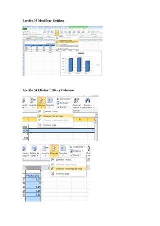 Lección 33 Modificar Gráficos
Lección 34 Eliminar Filas y Columnas
 