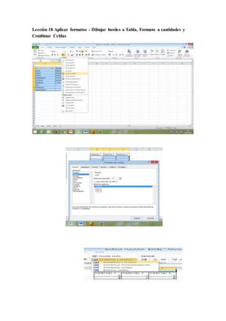 Lección 18 Aplicar formatos - Dibujar bordes a Tabla, Formato a cantidades y
Combinar Celdas
 