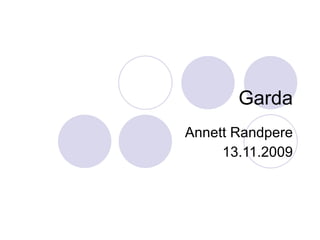 Garda Annett Randpere 13.11.2009 