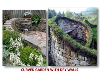CURVED GARDEN WITH DRY WALLS
 