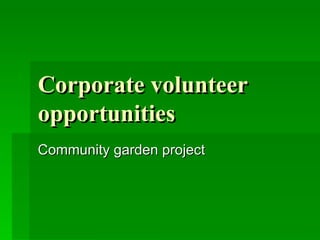 Corporate volunteer opportunities Community garden project 