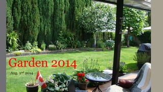 Garden 2014
Aug. 2nd 2014
 