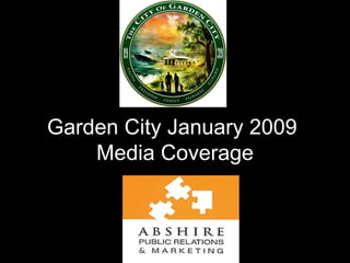 Garden City January 2009  Media Coverage 