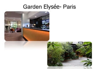  Garden Elysée- Paris 