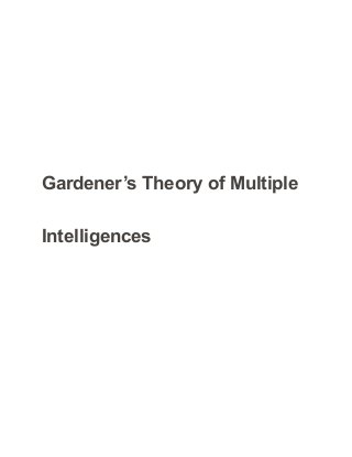 Gardener’s Theory of Multiple
Intelligences
 