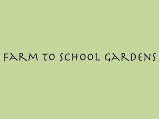 Farm to School Gardens 