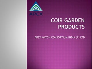 APEX MATCH CONSORTIUM INDIA (P) LTD
 