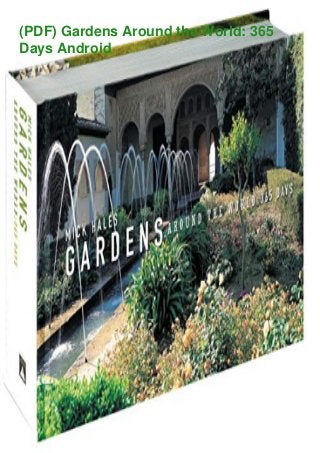 (PDF) Gardens Around the World: 365
Days Android
 