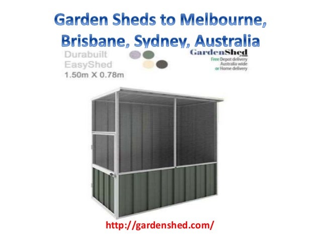 Garden Sheds to Melbourne, Brisbane, Sydney, Australia.
