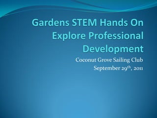 Coconut Grove Sailing Club
      September 29th, 2011
 