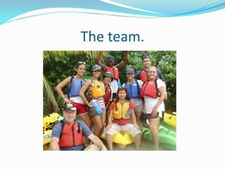The team.
 