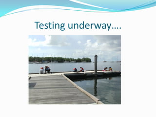 Testing underway….
 