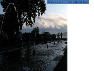 Founatains on terraces in Nishat Bagh
 