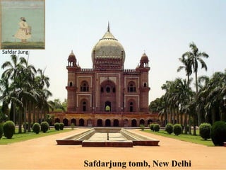 Safdarjung tomb, New Delhi
Safdar Jung
 