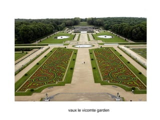 vaux le vicomte garden
 