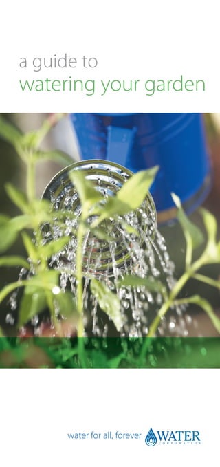 a guide to
watering your garden
 