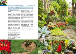 EXAMPLE 2 - COURTYARD GARDEN                                             TED & YVONNE HANIFIN
     SIZE courtyard garden in small unit block ESTABLISHED in 1996, ever changing to suit
     climate WATERING minimal MAINTENANCE mulching, pruning, replanting to utilise drought
     resistant species PLANT LIST predominantly succulents with a mixture of natives, citrus trees
     and drought tolerant flowering species.

     Yvonne Hanifin has always loved gardens and        "Gardening has been a hobby all my life.
     gardening.                                         Sometimes I can be out here half a day. I
                                                        only spend the time because it suits me."
     Her enthusiasm and artistic streak are
     evident in her small courtyard garden's            Yvonne varies the types of mulches she uses,
     design and her choice of plants. Garden            selecting stones or gravel for some garden
     beds, rockeries and paths are rounded and          beds and also varying her choice of natural
     sweeping, leading to focal points.                 fertilisers. She has painted her garden
                                                        ornaments and mixes her own organic sprays
     On the outset of Gold Coast's worst drought        which include chillies, cooking oils and
     on record, Yvonne minimised her lawn areas         water.
     and cut out a tree that used too much water.
                                                        "Above all, I must have a good garden view
     "We've done everything ourselves in the            out of every window or glass door. It's like
     garden. There is nothing here that was here        another room, but it's outside and like you
     when we came. We took everything out,"             change the furniture inside, I like to change
     says Yvonne.                                       the garden outside."

     "What I'm doing now is going in for a lot of       Yvonne's main tips for          a   healthy
     succulents because they don't require much         Watersaver garden include:
     water.                                               Read, ask for advice and don't be afraid to
                                                          experiment.
     "People have said that my artistic
     background can be seen in how I plan and             Mulch - her favourite is sugar cane mulch.
     plant. I try to be original. I like breaking the     Fertilise the lawn with an organic product
     line by using rounded and sweeping areas.            before heavy rains.
     I never have straight lines, they jar you."          Use water crystals or wetting agents.

     Her garden is a mixture of shrubs, trees,
     bougainvilleas, succulents, natives, citrus
     trees, potted plants and beautiful miniature
     topiaries. Planning included research on
     what should be in the sun or shade.

     "I read a lot and go to the nurseries to pick
     their brains. It's a combination of trial and
     error and the right advice.




10                                                                                                      11
 