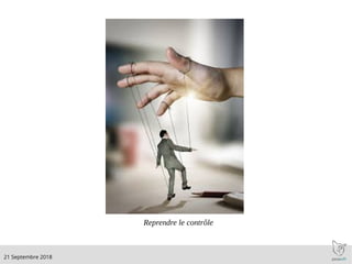 .21 Septembre 2018
Reprendre le contrôle
 