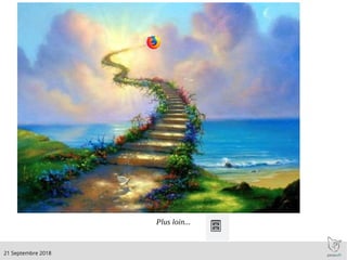 .21 Septembre 2018
Plus loin...
 