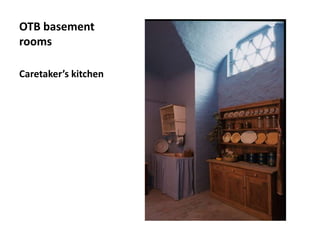 OTB basement roomsCaretaker’s kitchen
