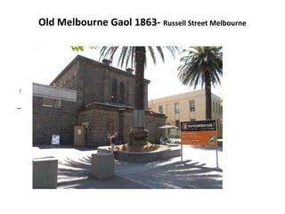 Old Melbourne Gaol 1863- Russell Street Melbourne                      