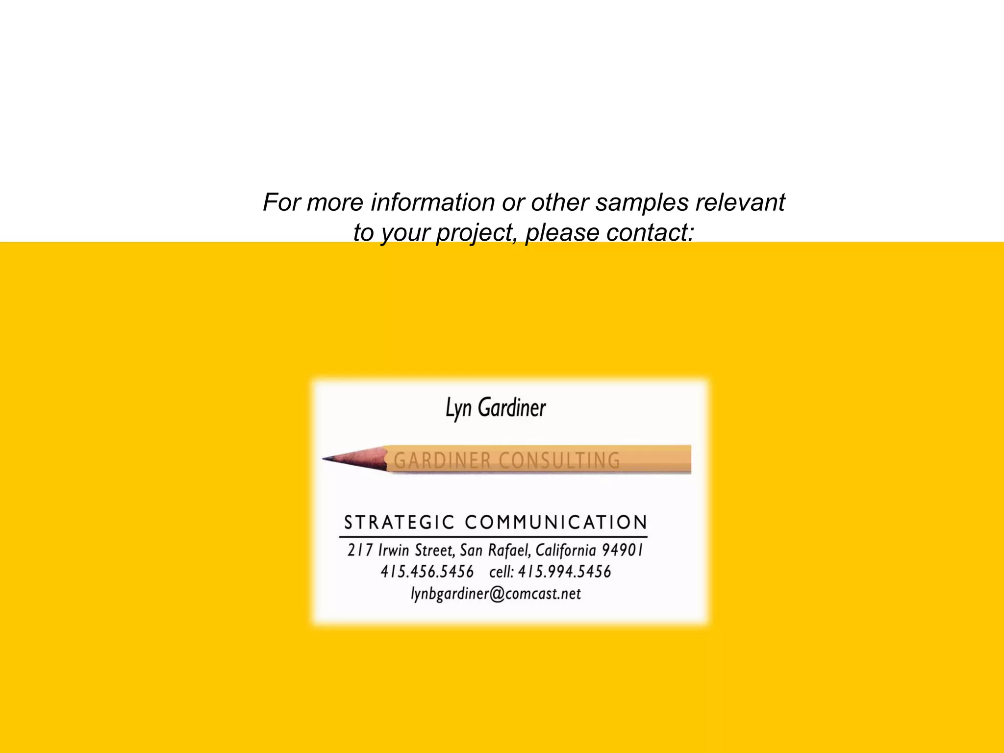 For more information or other samples relevant
       to your project, please contact:
 