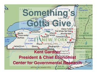 Something’s
     Gotta Give


           Kent Gardner
  President & Chief Economist
Center for Governmental Research
 