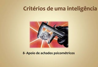 8- Apoio de achados psicométricos
 