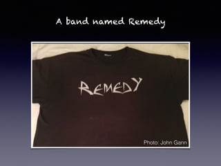 A band named Remedy
Photo: John Gann
 