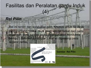 Fasilitas dan Peralatan gardu Induk
(4)
Rel Pilin
Rel ini terdiri dari konduktor pilin. Khusus untuk rel daya
yang panjang. Untuk daya yang sangat besar dan pada
tegangan yang sangat tinggi dipergunakan konduktor
berkas ( bundled conductor ). Rel ini dipasang pada
isolator rantai.
Gambar Rel Pilin
 