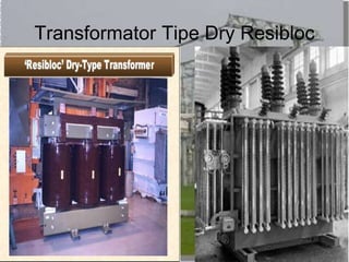 Transformator Tipe Dry Resibloc
 