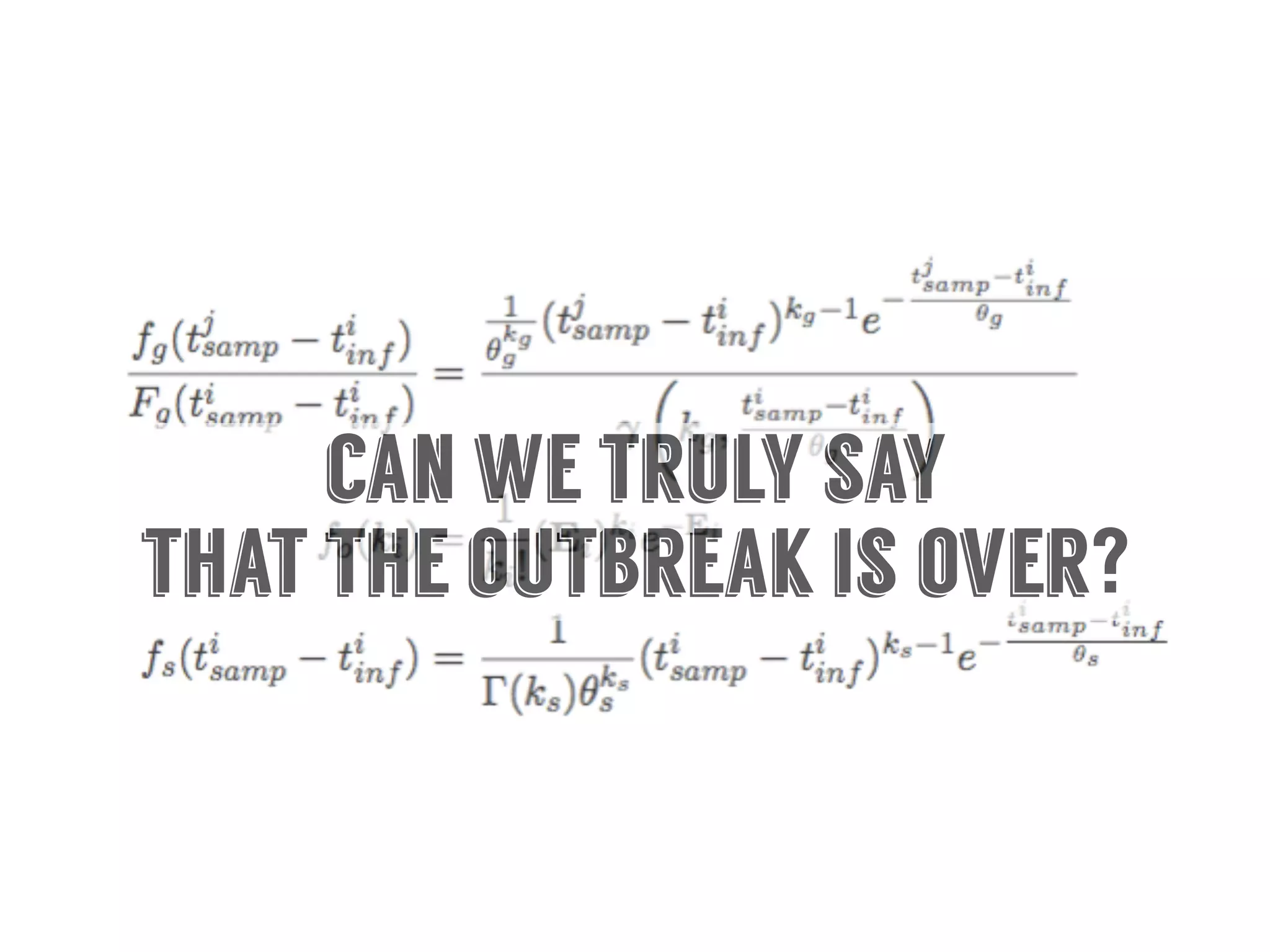 can we truly say
that the outbreak is over?
 