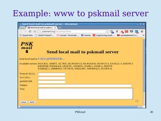 PSKmail 40
Example: www to pskmail server
 