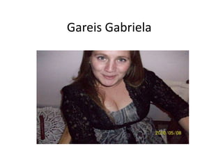 Gareis Gabriela
 
