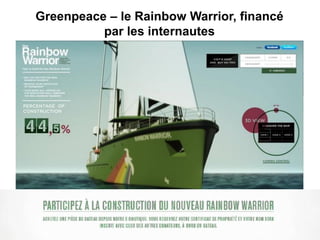Greenpeace – le Rainbow Warrior, financé
          par les internautes
 