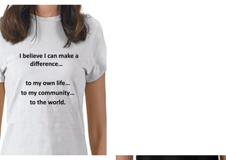  I	
  believe	
  I	
  can	
  make	
  a	
          Negative
           Positive
          diﬀerence…	
  
                                                  •    Despondency	
  
•  OpCmism	
  and	
  hope	
  
        	
  to	
  my	
  own	
  life…	
            •    Helplessness	
  
•  Propensity	
  to	
  act	
  
                                                  •    OpCng	
  out	
  
•  	
  tAspiraCons	
  
        o	
  my	
  community…	
  
                                                  •    AlienaCon	
  
•  Generosity	
  orld.	
  
             	
  to	
  the	
  w
 