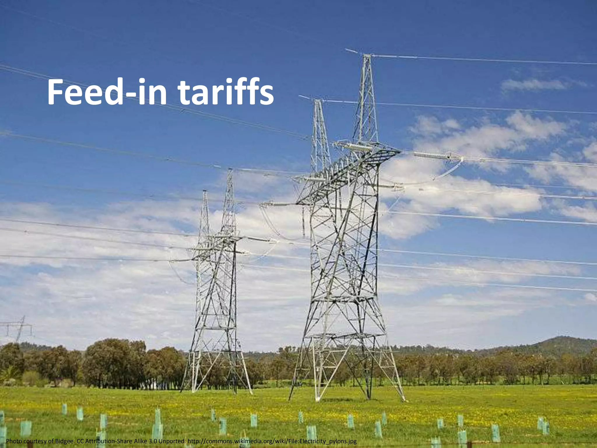 Feed-in tariffs




Photo courtesy of Bidgee. CC Attribution-Share Alike 3.0 Unported. http://commons.wikimedia.org/wiki/File:Electricity_pylons.jpg
 