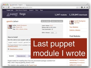 Last puppet
module I wrote
 