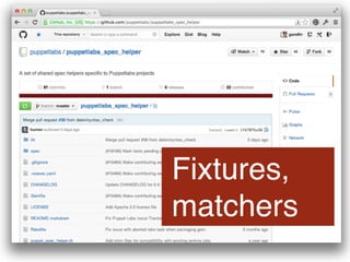 Fixtures,
matchers
 