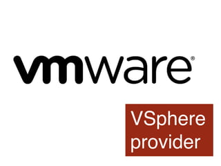 VSphere
provider
 