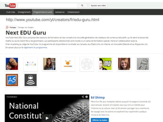 http://www.youtube.com/yt/creators/fr/edu-guru.html 
 