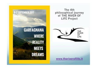 The 4th
philosophical journey
of THE RIVER OF
LIFE Project
www.theriveroflife.it
 