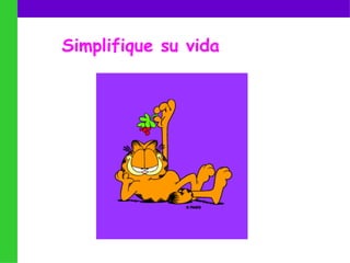 Simplifique su vida 