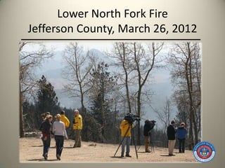 Lower North Fork Fire
Jefferson County, March 26, 2012
 