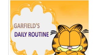 Garfields Daily Routine