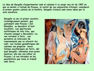 Pablo Gargallo       va néixer a Maella (Saragossa) el 1881. Els seus pares es
traslladaren a Barcelona quan tenia 7 anys,...