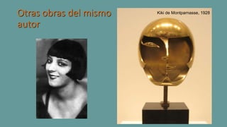 Otras obras del mismo
autor
Kiki de Montparnasse, 1928
 