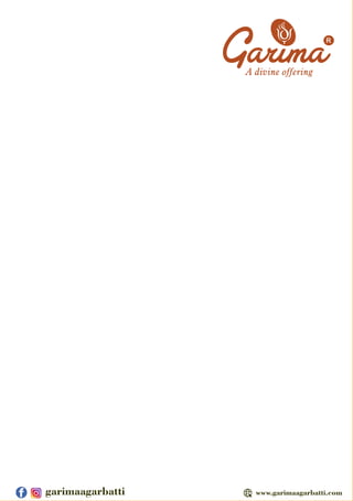 R
www.garimaagarbatti.com
garimaagarbatti
 